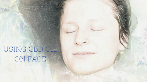 Using CBD OIL on Face